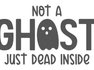 Image for Not a Ghost Just Dead Inside Free SVG
